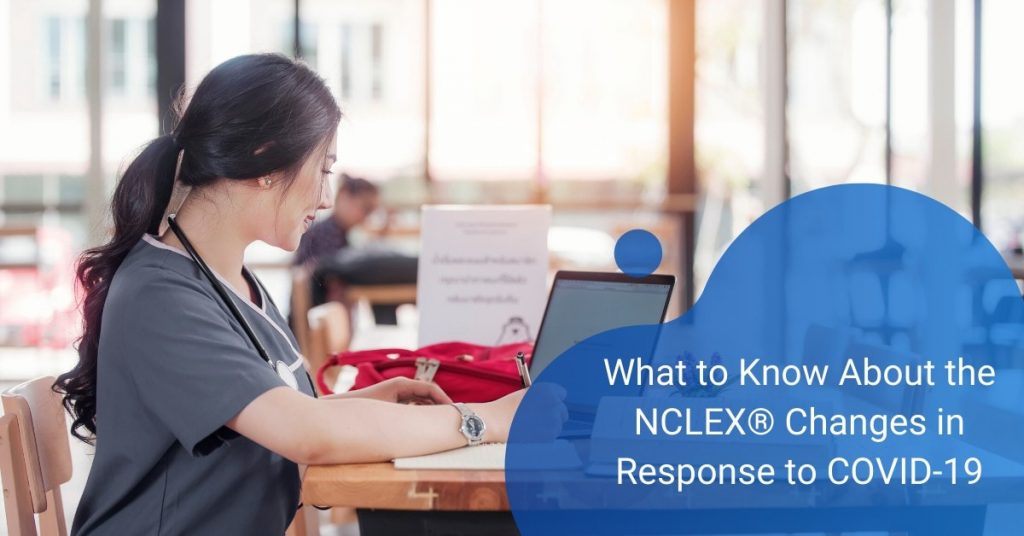What to Know About the NCLEX® Changes in Response to COVID-19