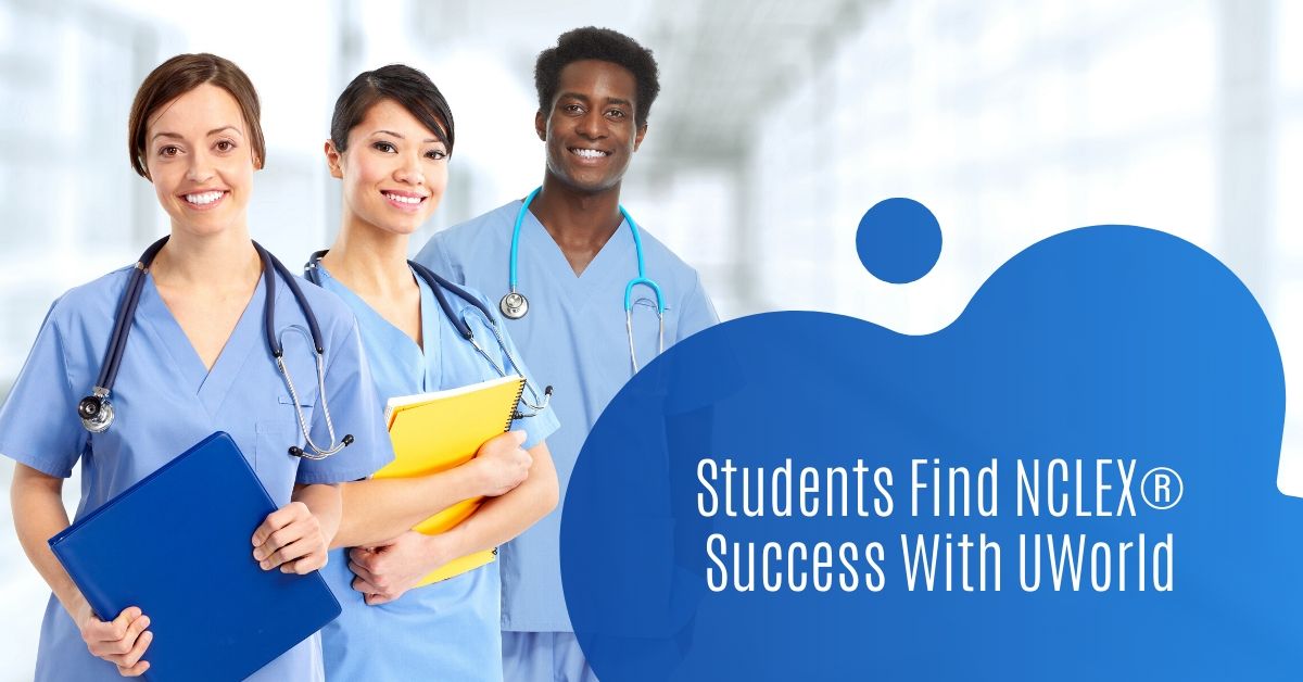 Students Find NCLEX® Success With UWorld - UWorld Nursing