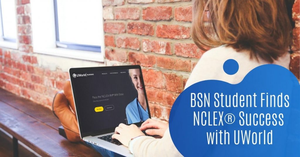 BSN Student Finds NCLEX® Success with UWorld