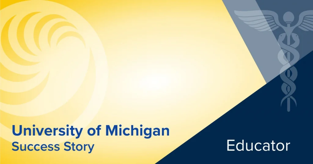 University of Michigan Success Story