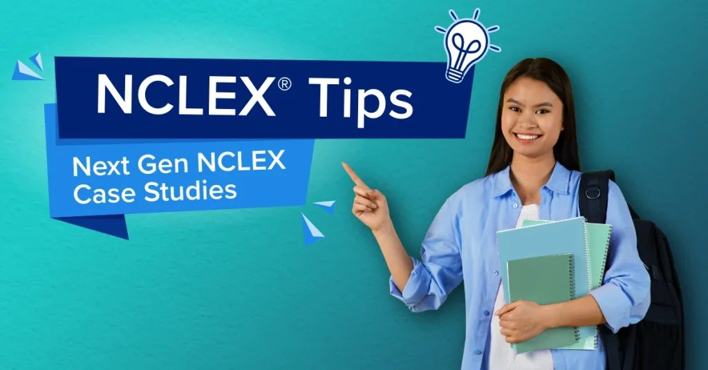 Tips for answering next-gen nclex® case studies